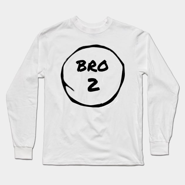 Bro 2 Long Sleeve T-Shirt by Raeder20